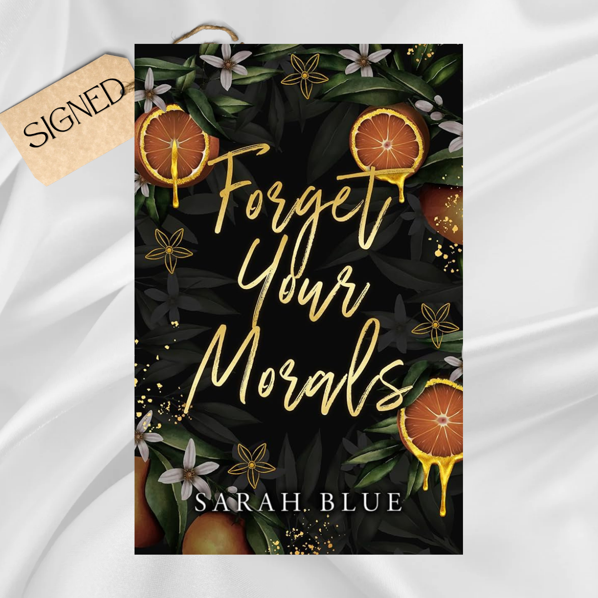 Signed: Forget Your Morals by Sarah Blue