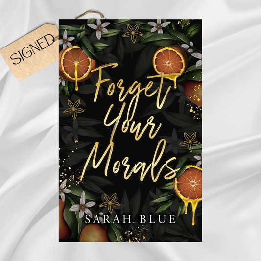 Signed: Forget Your Morals by Sarah Blue
