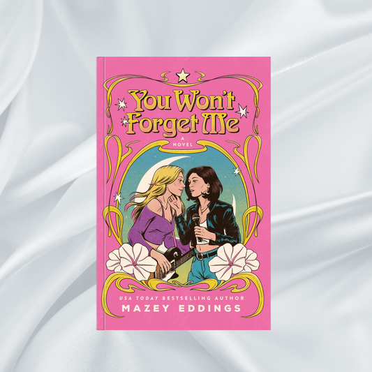 You Won’t Forget Me by Mazey Eddings