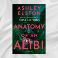 Anatomy of an Alibi by Ashley Elston