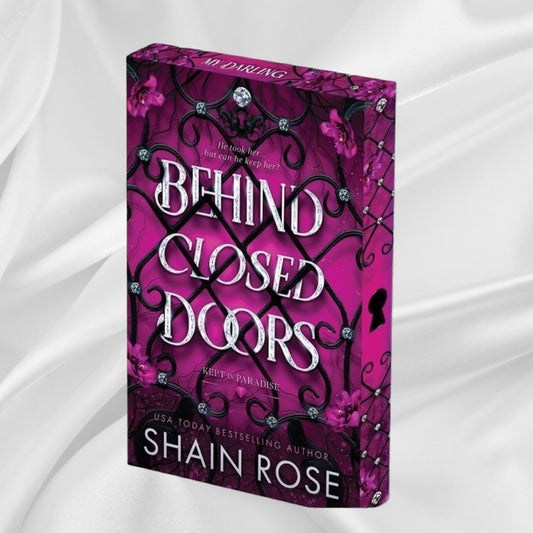 Behind Closed Doors: Deluxe Limited Edition by Shain Rose