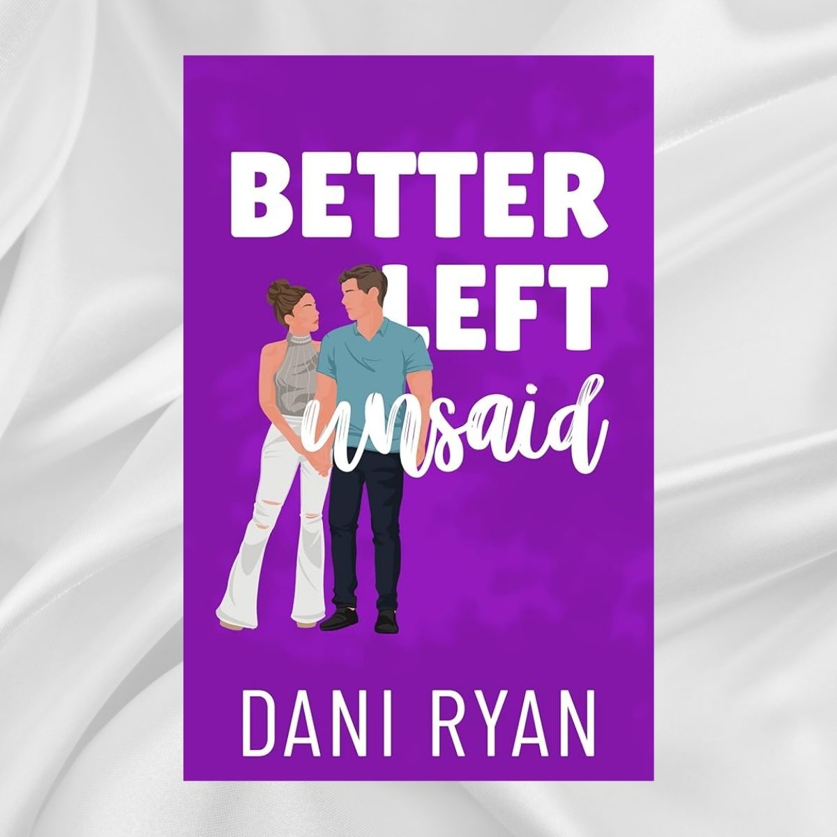 Better Left Unsaid by Dani Ryan
