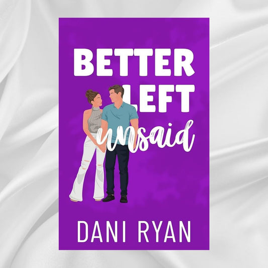 Better Left Unsaid by Dani Ryan
