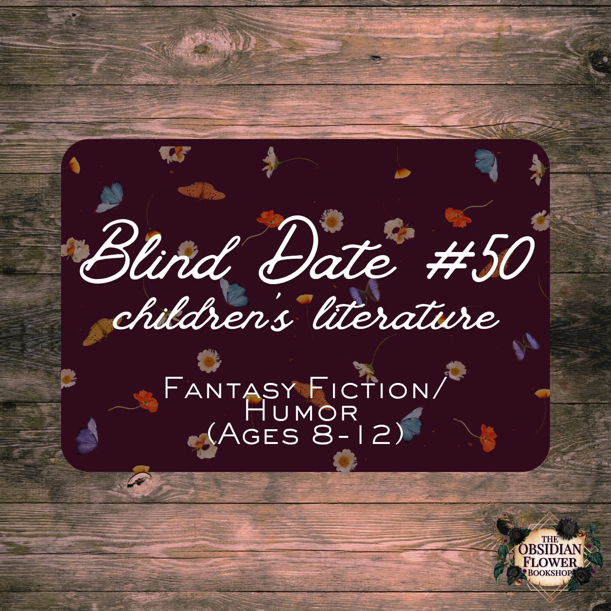 Blind Date #50 Children’s Literature/ Fantasy Fiction/ Humor (Ages 8-12)
