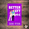 Better Left Unsaid by Dani Ryan