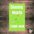 Chasing Hearts by Leigh Jack (signed copy)