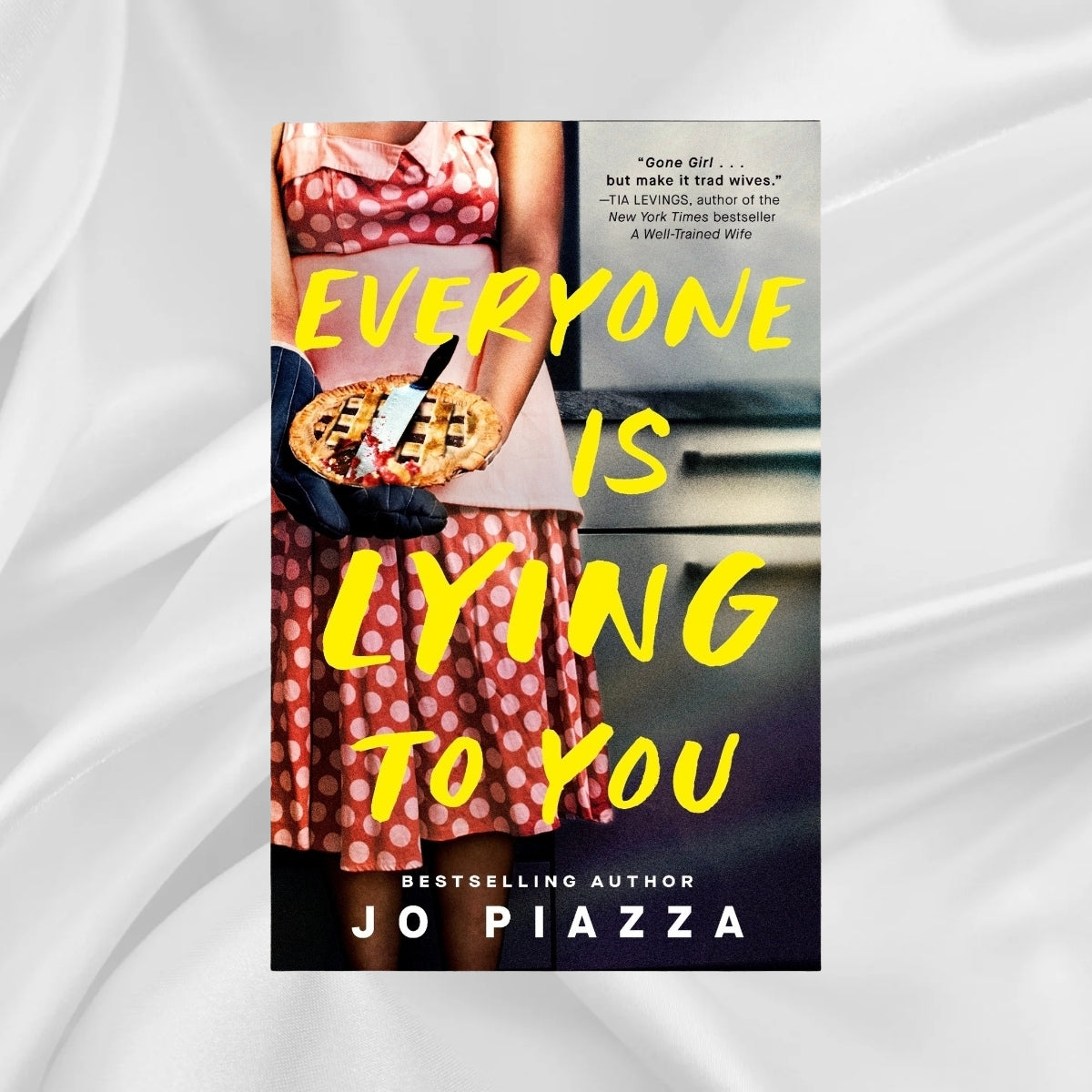 Everyone is Lying to You by Jo Piazza