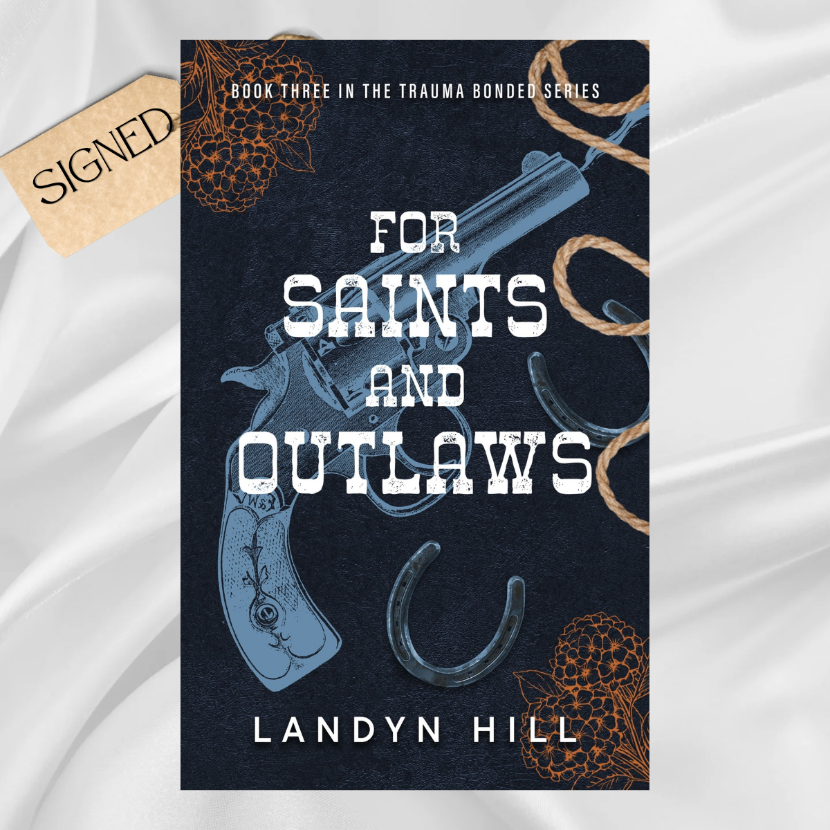 Signed: For Saints & Outlaws by Landyn Hill