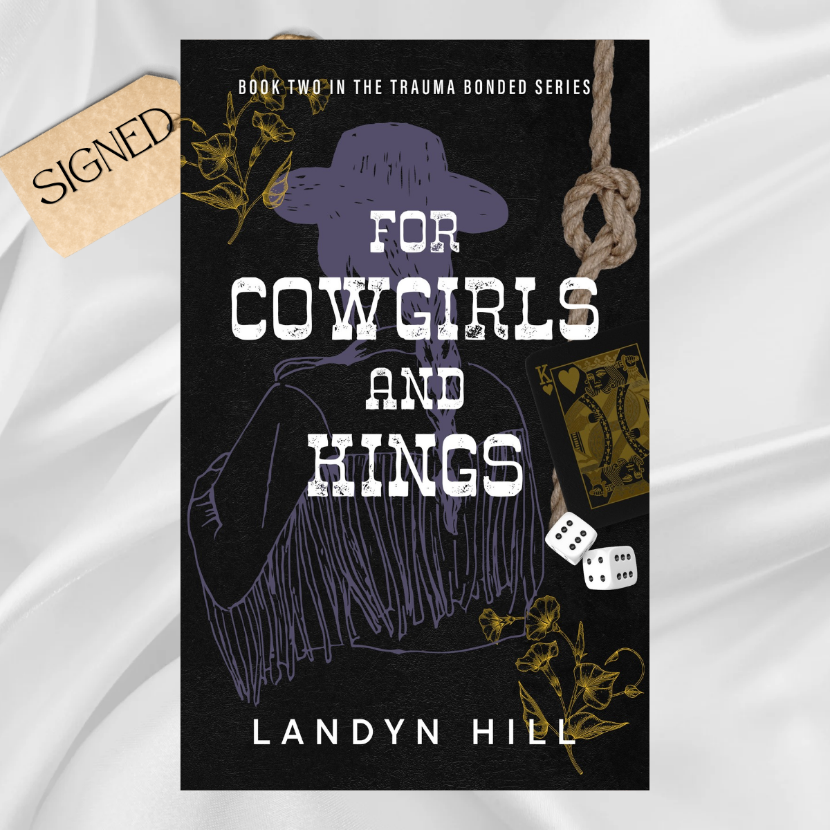 Signed: For Cowgirls & Kings by Landyn Hill