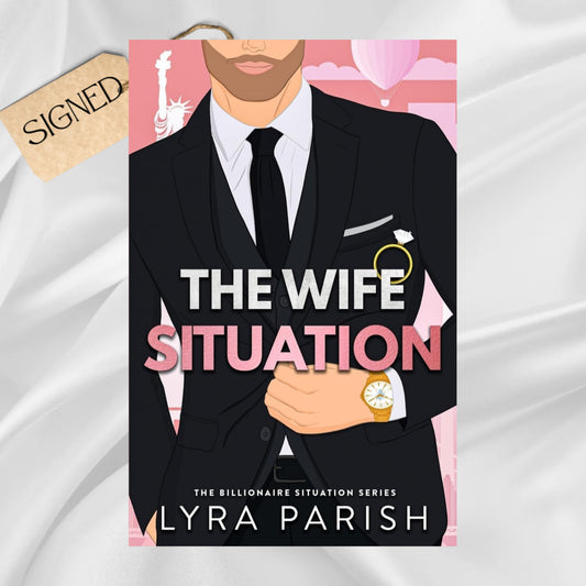 Signed: The Wife Situation by Lyra Parish (Special Edition)
