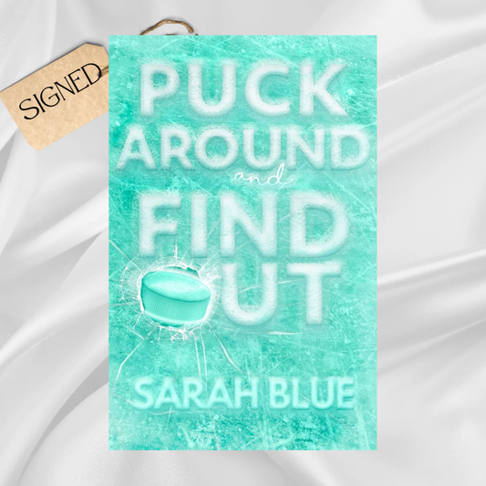 Signed: Puck Around and Find Out by Sarah Blue